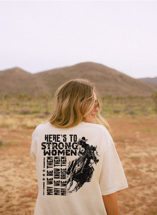 HERE'S TO STRONG WOMEN (BACK DESIGN) - TEE