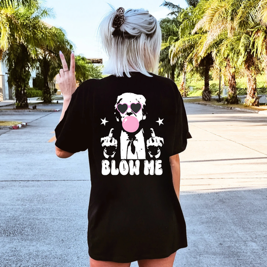 TRUMP, BLOW ME - ADULT TEE (FRONT & BACK DESIGN)