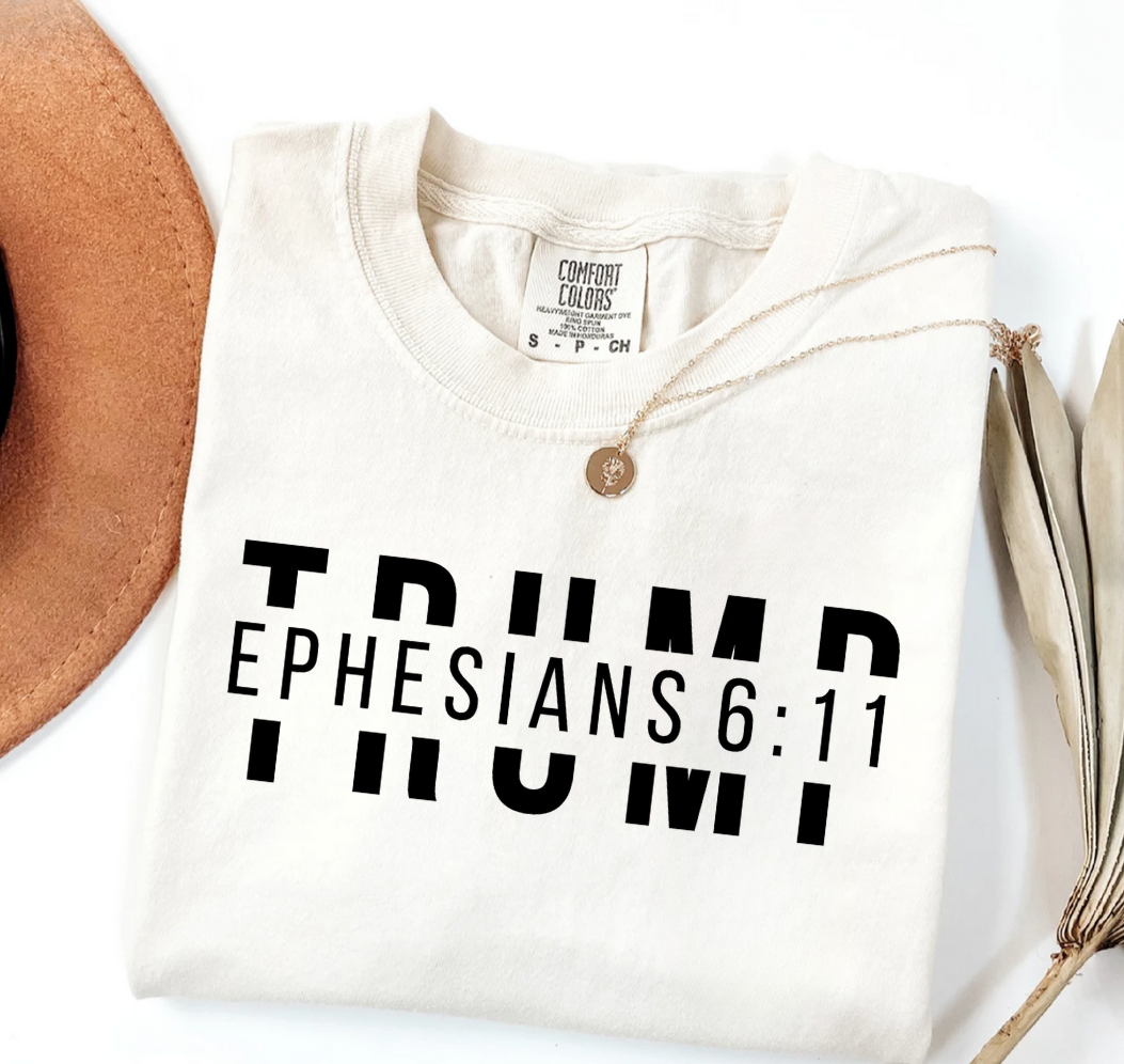 TRUMP, EPHESIANS  6 : 11  ADULT TEE