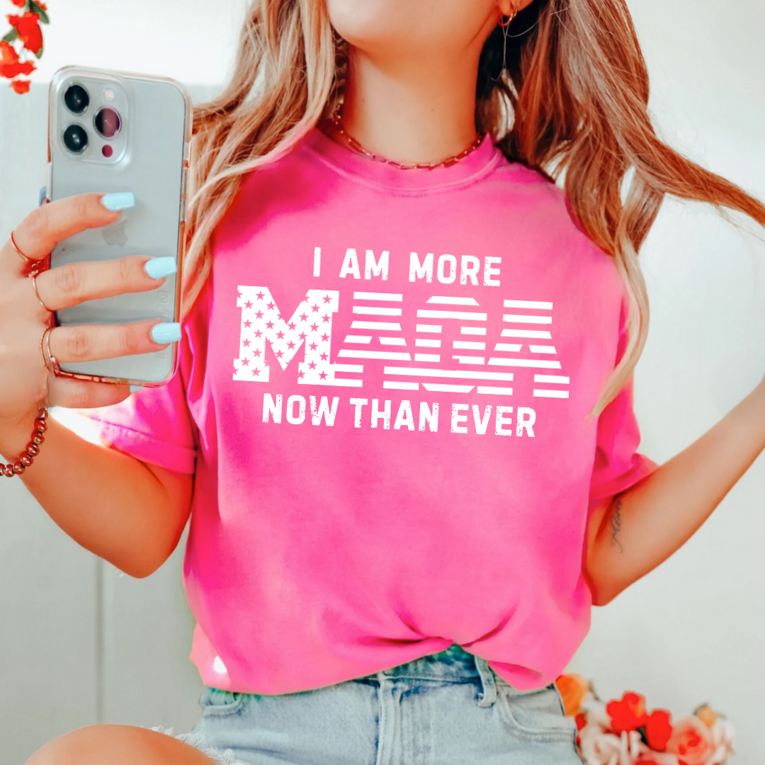 I AM MORE MAGA NOW THAN EVER - PINK COLLECTION