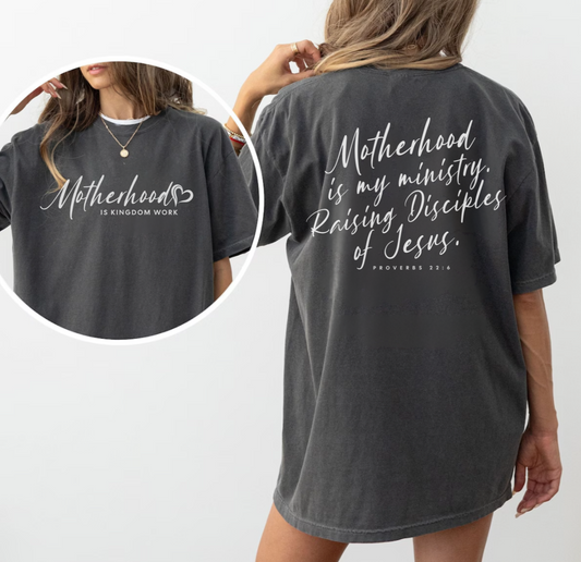 MOTHERHOOD IS KINGDOM WORK (WHITE PRINT) - TEE