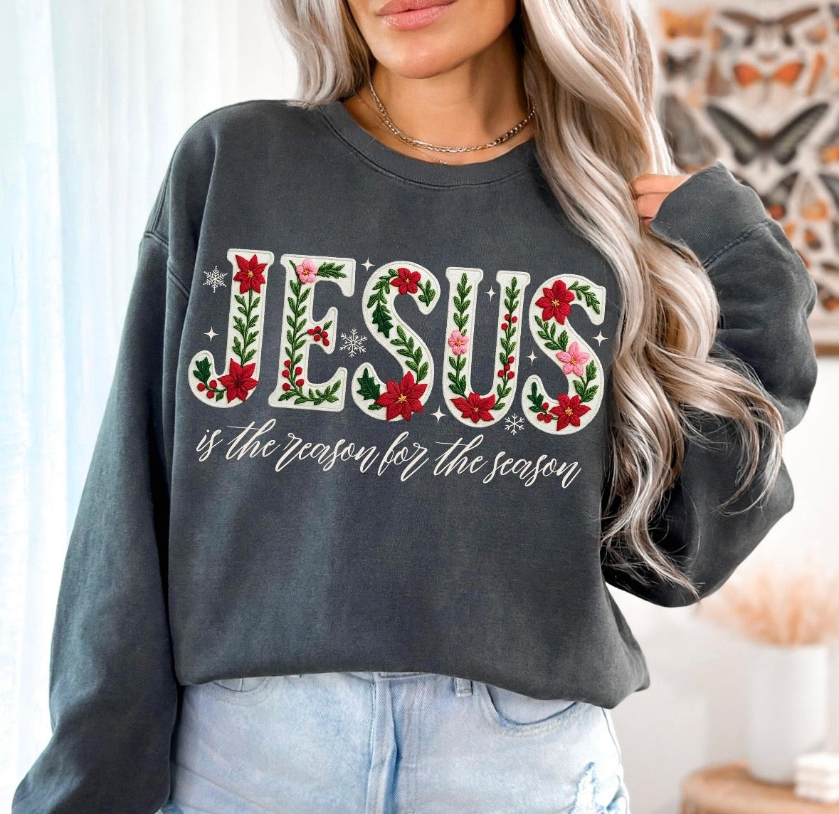 Poinsettia Jesus Is The Reason Pepper Sweatshirt